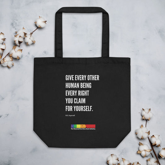 "Give Every Other Human Being Every Right You Claim For Yourself" LGBTQ+ Support Black Tote Bag