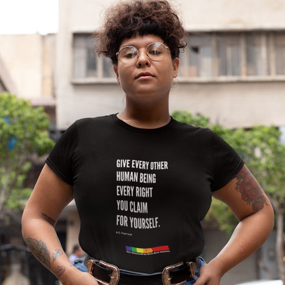 "Give Every Other Human Being Every Right You Claim For Yourself" LGBTQ+ Support short sleeve tee in Black