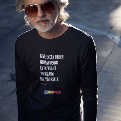 "Give Every Other Human Being Every Right You Claim For Yourself" LGBTQ+ Support long sleeve tee in Black