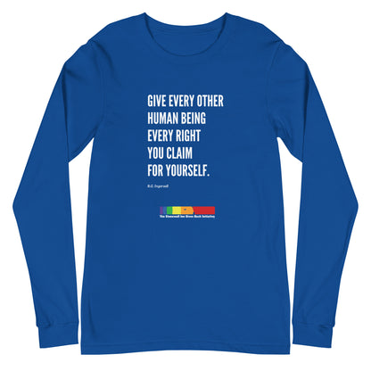 "Give Every Other Human Being Every Right You Claim For Yourself" LGBTQ+ Support long sleeve tee in blue