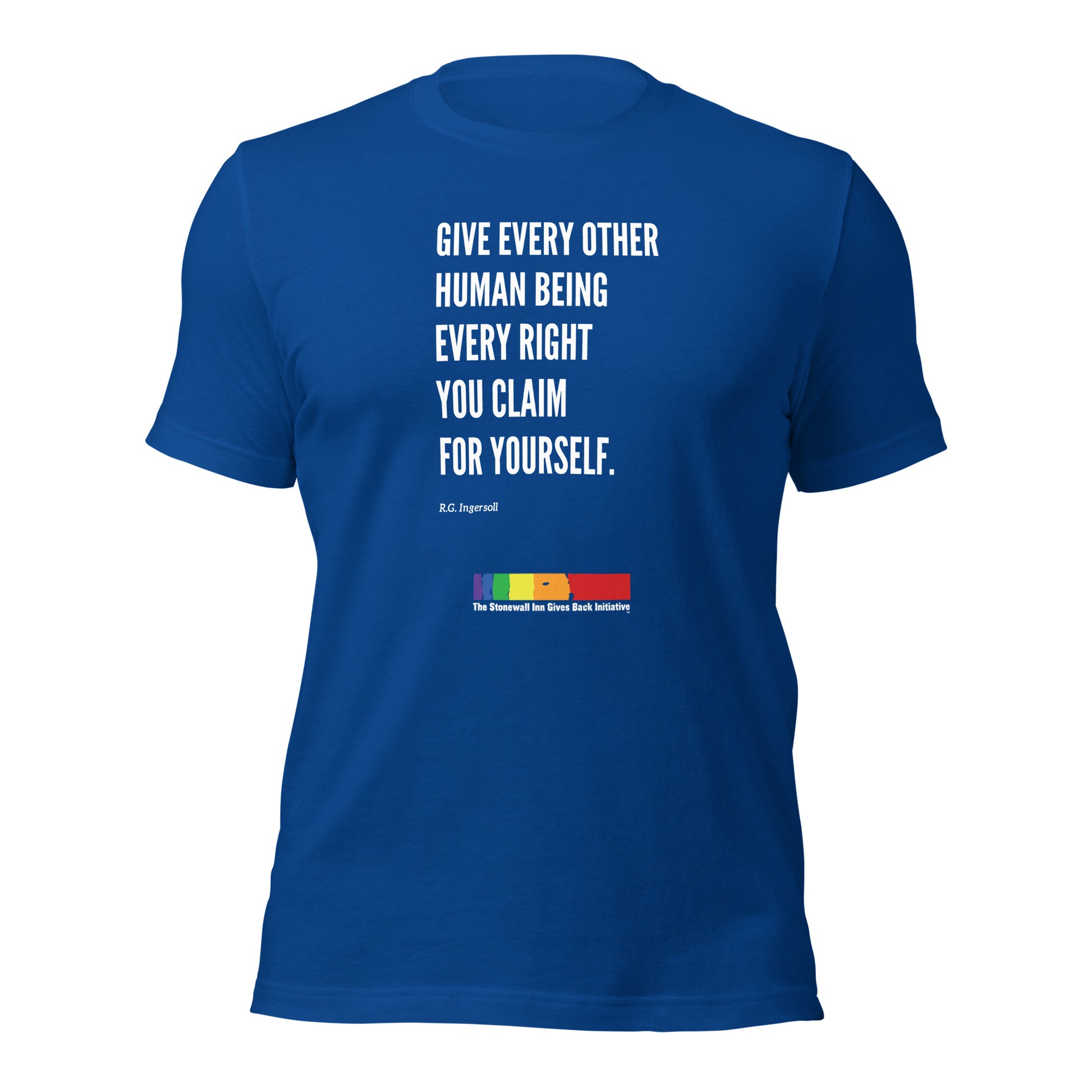 "Give Every Other Human Being Every Right You Claim For Yourself" LGBTQ+ Support short sleeve tee in Royal Blue